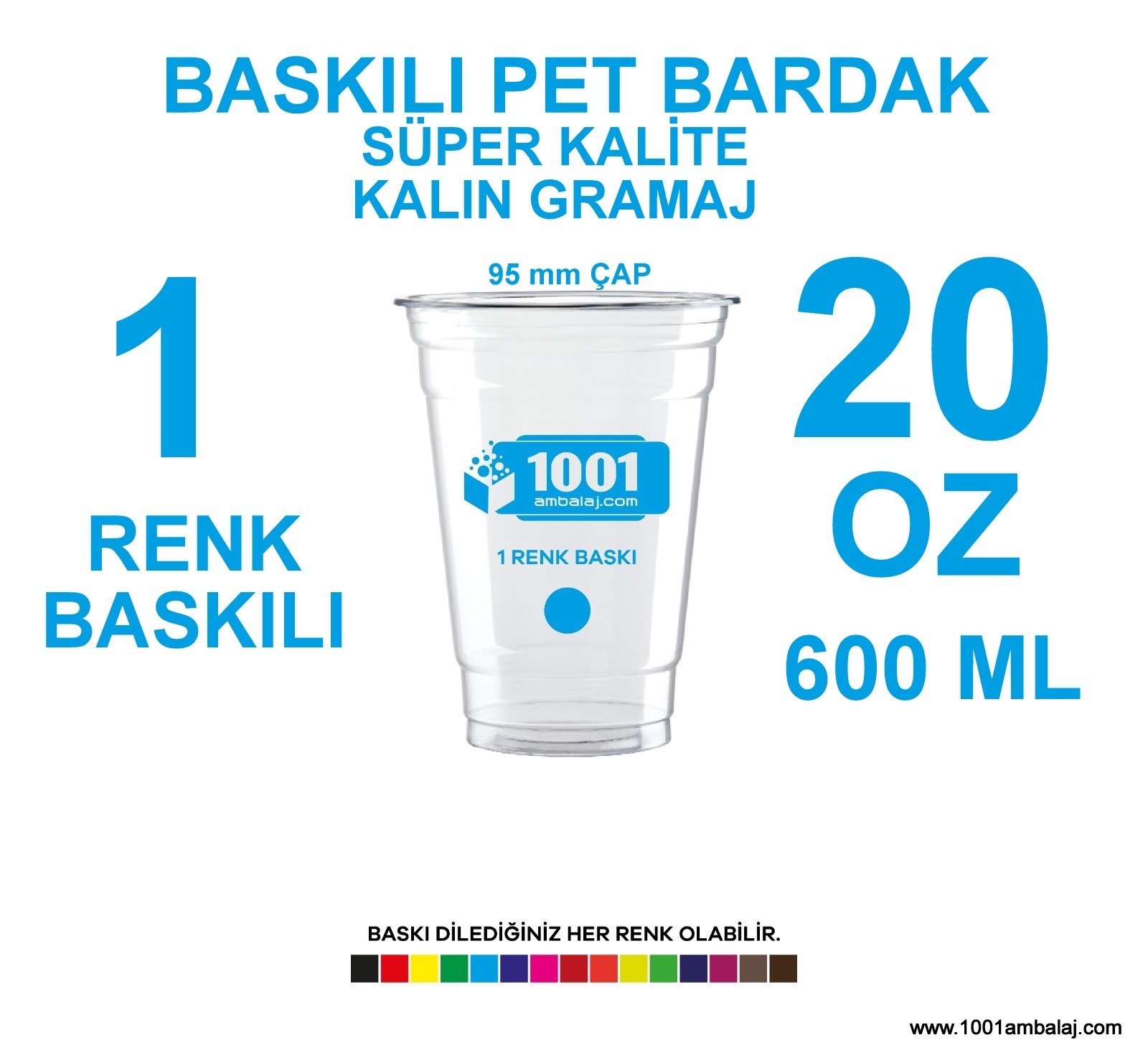 1 Renk Baskılı Pet Bardak 600 Ml 95 Çap Pet Bardak 20 Oz Ağır Gramaj 10.000 ADET