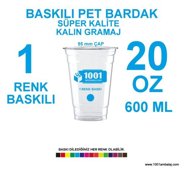 1 Renk Baskılı Pet Bardak 600 Ml 95 Çap Pet Bardak 20 Oz Ağır Gramaj 10.000 ADET