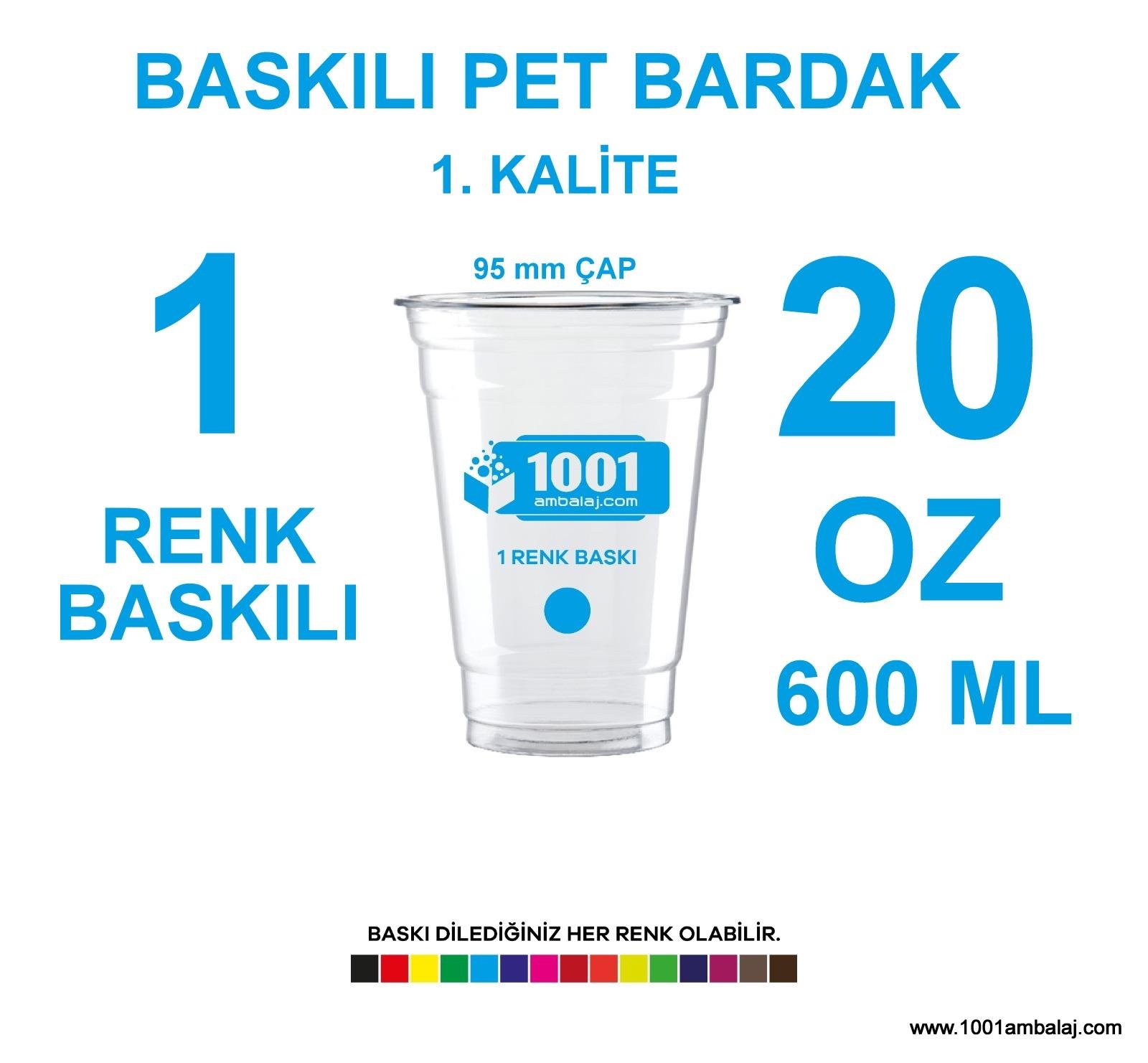 1 Renk Baskılı Pet Bardak 600 Ml 95 Çap Pet Bardak 20 Oz