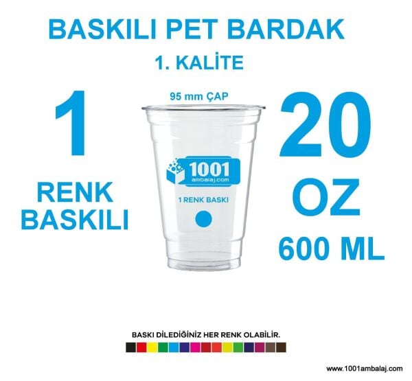 1 Renk Baskılı Pet Bardak 600 Ml 95 Çap Pet Bardak 20 Oz